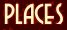 PLACES